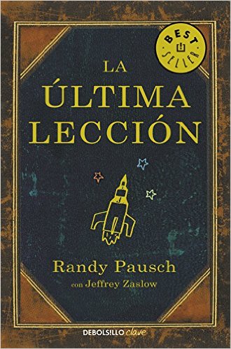 La última lección - Randy Pauch - mejores libros de autoayuda