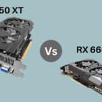 RX 6650 XT Vs RX 6600 XT : ¿Cuál es la mejor?