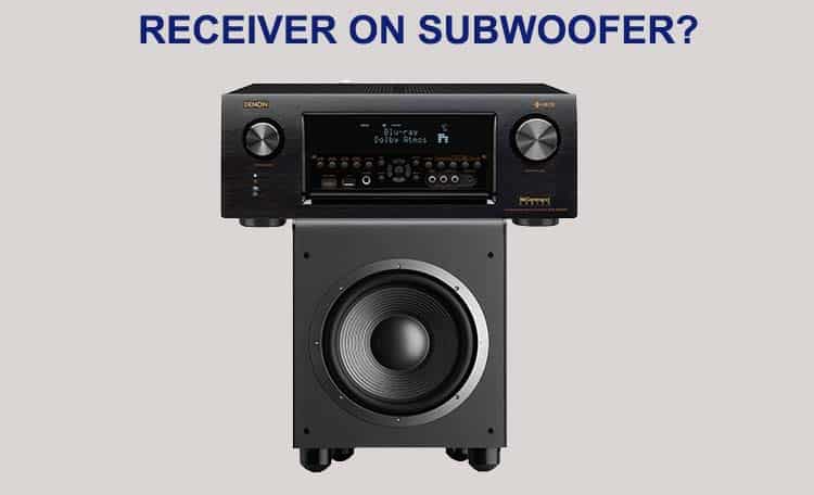 ¿Es malo poner un receptor encima de un subwoofer? 3 Colocar un receptor sobre un subwoofer
