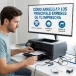 Como arreglar los principales errores de tu impresora